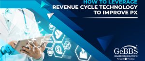 Read more about the article How to Leverage Revenue Cycle Technology to Improve PX