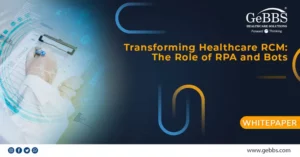 Read more about the article Transforming Healthcare RCM: The Role of RPA and Bots