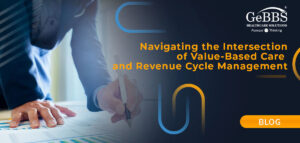 Read more about the article Navigating the Intersection of Value-Based Care and Revenue Cycle Management