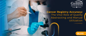 Read more about the article Cancer Registry Accuracy: The Vital Role of Quality Abstracting and Manual Utilization