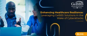 Read more about the article Enhancing Healthcare Resilience: Leveraging GeBBS Solutions in the Wake of Cyberattacks
