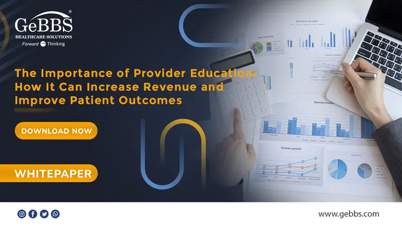 The Importance of Provider Education: How It Can Increase Revenue and Improve Patient Outcomes