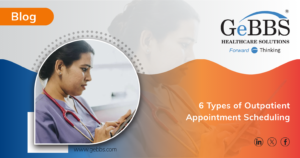 Read more about the article 6 Types of Outpatient Appointment Scheduling