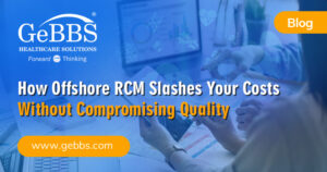 Read more about the article How Offshore RCM Slashes Your Costs Without Compromising Quality