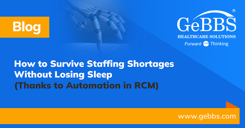 How to Survive Staffing Shortages Without Losing Sleep (Thanks to Automation in RCM)
