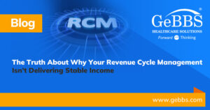 Read more about the article The Truth About Why Your Revenue Cycle Management Isn’t Delivering Stable Income