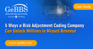 Read more about the article 5 Ways a Risk Adjustment Coding Company Can Unlock Millions in Missed Revenue