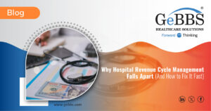 Read more about the article Why Hospital Revenue Cycle Management Falls Apart (And How to Fix It Fast)