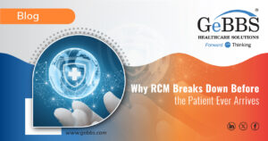 Read more about the article Why RCM Breaks Down Before the Patient Ever Arrives