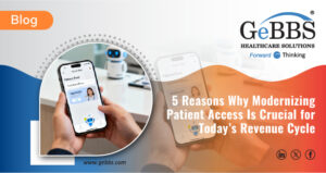 Read more about the article 5 Reasons Why Modernizing Patient Access Is Crucial for Today’s Revenue Cycle