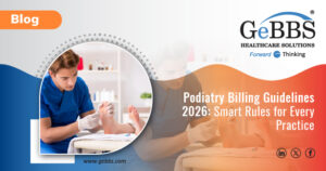 Read more about the article Podiatry Billing Guidelines 2026: Smart Rules for Every Practice