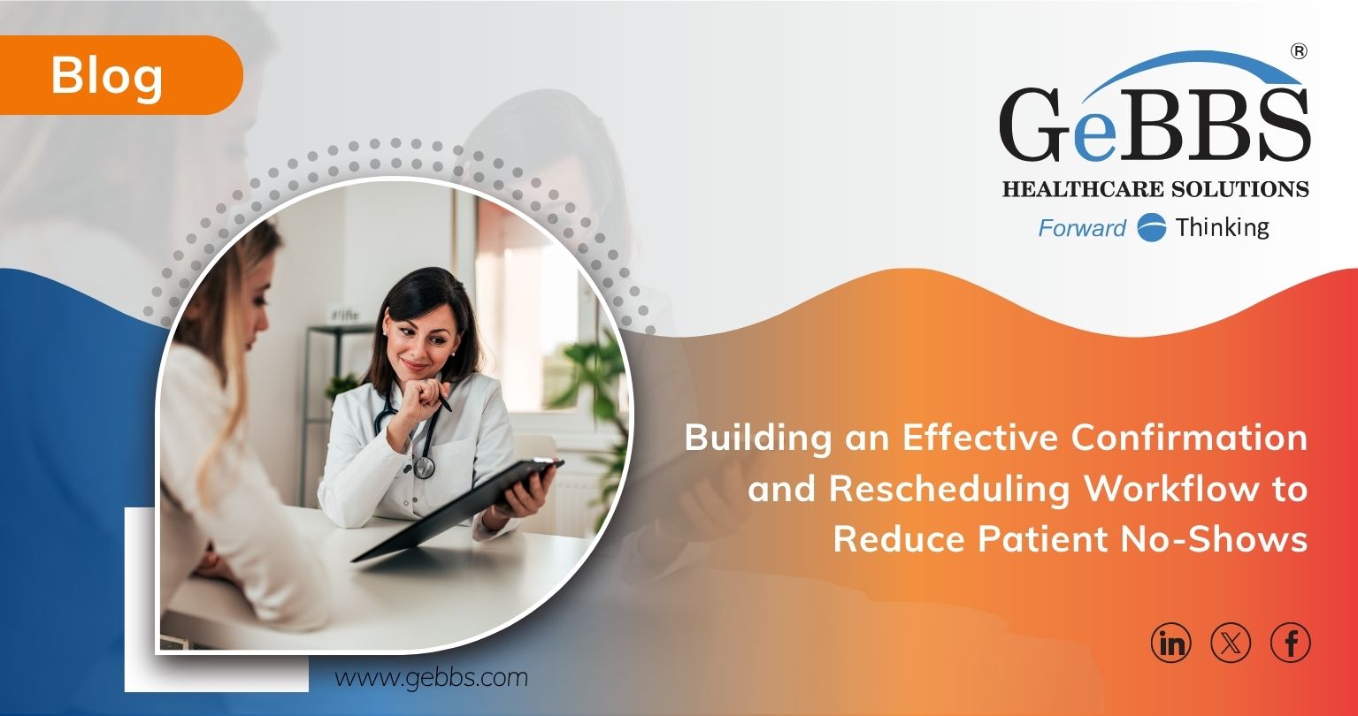 Building an Effective Confirmation and Rescheduling Workflow to Reduce Patient No-Show