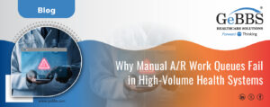 Read more about the article Why Manual A/R Work Queues Fail in High-Volume Health Systems