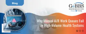 Read more about the article Why Manual A/R Work Queues Fail in High-Volume Health Systems