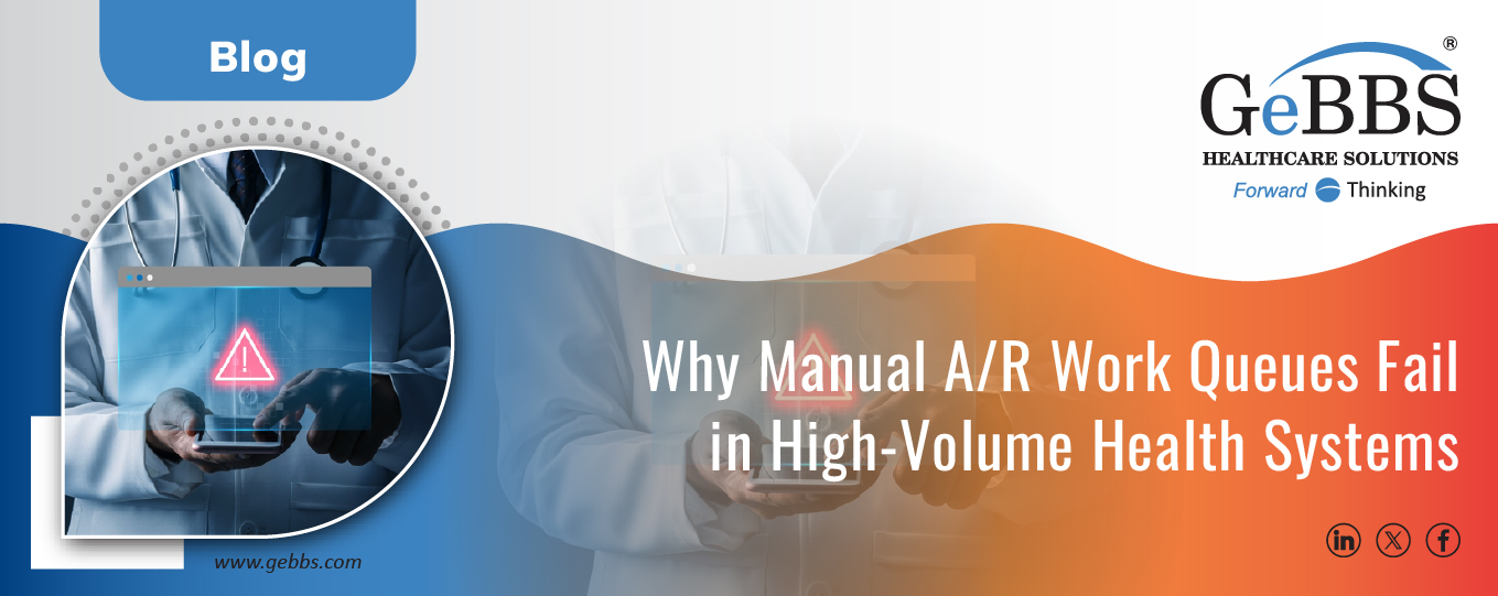Why Manual A/R Work Queues Fail in High-Volume Health Systems