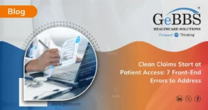 Read more about the article How to Improve your Clean Claim Rate: 7 Front-End Errors to Address