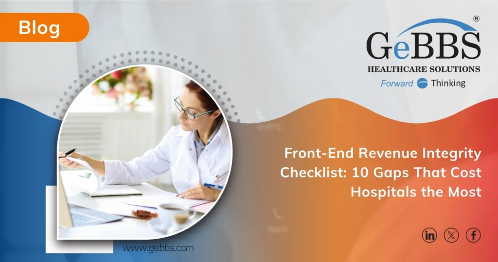 Front-End Revenue Integrity Checklist: 10 Gaps That Cost Hospitals the Most