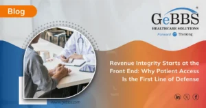 Read more about the article Revenue Integrity (RI) Starts at the Front End: Why Patient Access Is the First Line of Defense