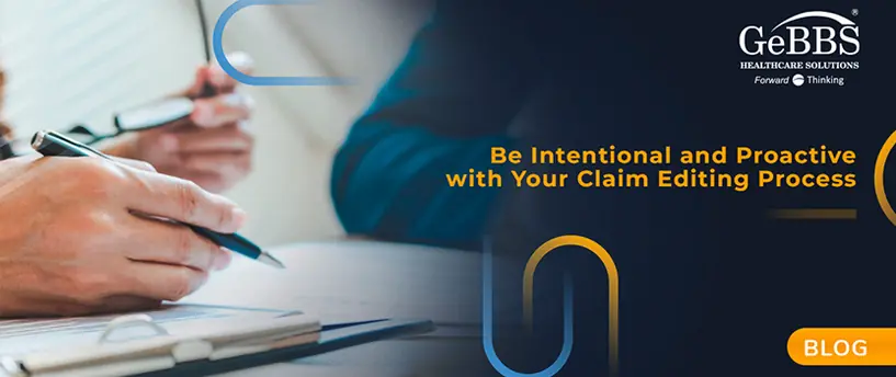 Be Intentional and Proactive with Your Claim Editing Process